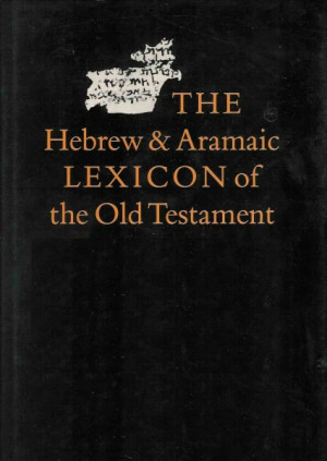 Hebrew and Aramaic Lexicon of the Old Testament (HALOT), bible, bible ...