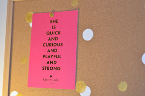 DIY polka dot bulletin board + Kate Spade quote }