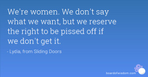 Being Pissed Off Quotes Were women