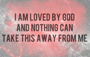 am-loved-by-god-and-nothing-Love-quote-pictures-500x320.jpg