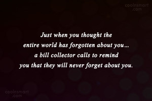 Images Quote: Just when you thought the entire world...