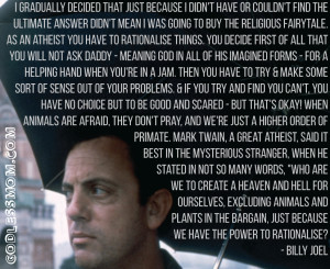 Billy Joel : Who are we to create a heaven and hell
