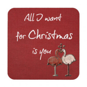 All I want for Christmas is You Beverage Coasters