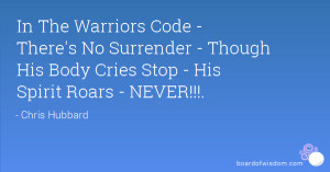 In The Warriors Code - There's No Surrender - Though His Body Cries ...