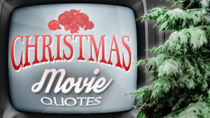 Home / Christmas Movie Quotes