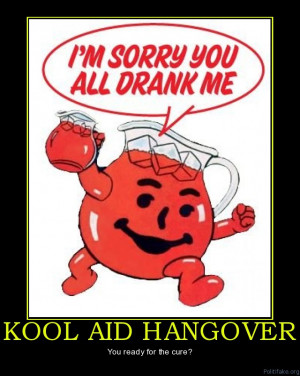 kool-aid-hangover-kook-aid-hangover-political-poster-1286275223.jpg