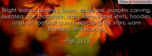 Bright leaves, bonfires, boots, apple pie, pumpkin carving, sweaters ...