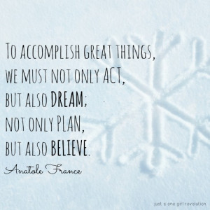 to accomplish great things.