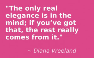 Diana Vreeland quote. #elegance