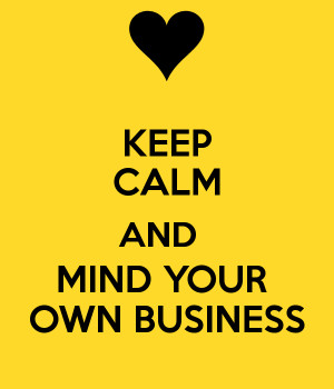 keep calm and mind your own business 16 png