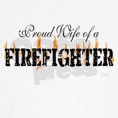 Firefighters Wife