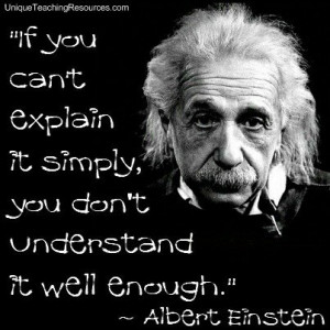 Albert Einstein Teaching Quote - If you can't explain it simply, you ...