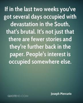 Joseph Mercurio - If in the last two weeks you've got several days ...