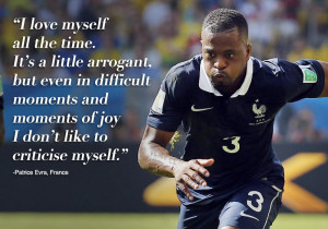FIFA World Cup . Best quotes. Patrice Evra, France