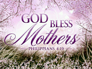 God Bless Mothers ”