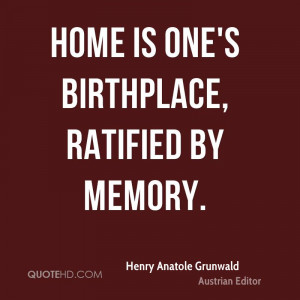 Henry Anatole Grunwald Home Quotes