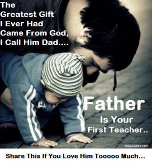 Parents Quotes-Father is your First Teacher
