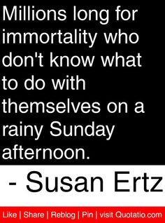 ... on a rainy Sunday afternoon. - Susan Ertz #quotes #quotations More