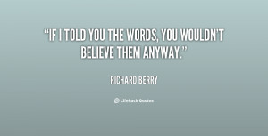quote-Richard-Berry-if-i-told-you-the-words-you-117975_1.png