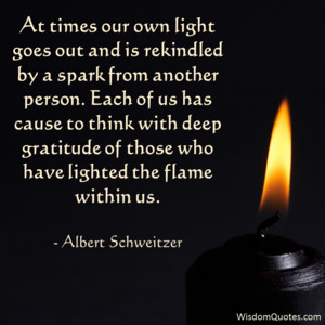 ... gratitude of those who have lighted the flame within us albert