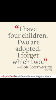 Adoption Quotes... I forget which two.... November is National ...