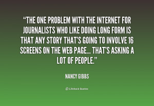 quote Nancy Gibbs the one problem with the internet for 179237 1 png