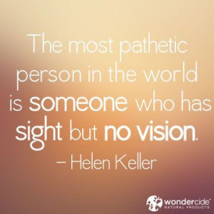 has sight but no vision helen keller # quotes # inspiration # vision ...