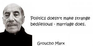 ... Quotes About Marriage - Politics doesn t make strange bedfellows