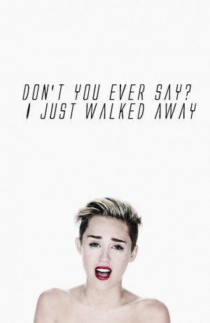 Miley Cyrus Wrecking Ball Quotes Tumblr
