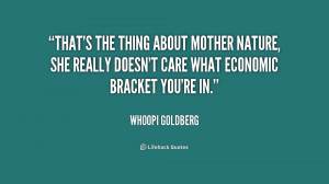 quote-Whoopi-Goldberg-thats-the-thing-about-mother-nature-she-180633 ...