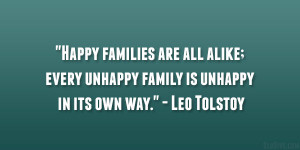 ... ; every unhappy family is unhappy in its own way.” – Leo Tolstoy