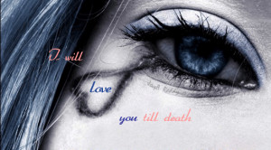 What does Love you till death mean ?