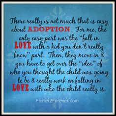 Adoption isn't easy...It's about LOVE. #quote