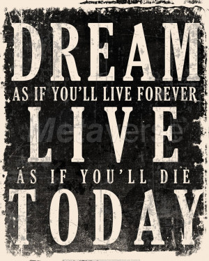 Dream, Live, Today - James Dean Quote art print