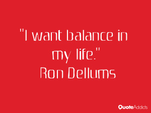 ron dellums quotes i want balance in my life ron dellums