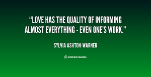 quote-Sylvia-Ashton-Warner-love-has-the-quality-of-informing-almost ...