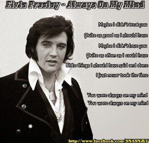 ... my mind you were always on my mind elvis presley # song quotes # elvis