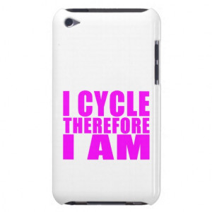 Funny Girl Cyclists Quotes : I Cycle Therefore I iPod Case-Mate Cases