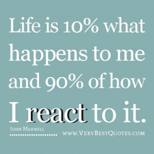 So watch how you react!