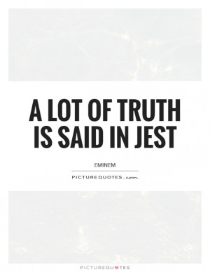 Jest Quotes | Jest Sayings | Jest Picture Quotes