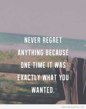 Never regret anything quote