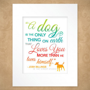 Dog Quote Art Print, Animal Lover Inspirational Art Print 8x10, Matted ...