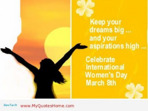 ... your aspirations high~Celebrate International Women's Day on March 8th