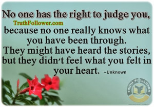 No one has the right to judge you, Quotes About Judging