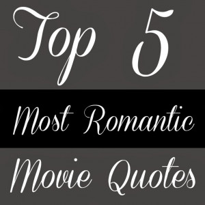 Top 5 Most Romantic Movie Quotes