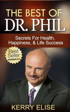 Best of Dr. Phil - Secrets for Health, Happiness & Life Success (Dr ...