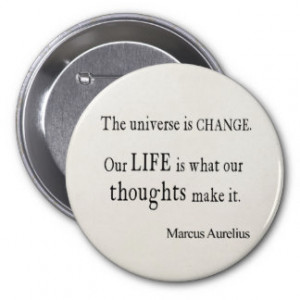 Vintage Marcus Aurelius Universe Change Life Quote 3 Inch Round Button
