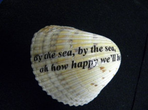 Large shell with quote - By the sea, by the sea, oh how happy we'll be ...