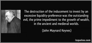 The destruction of the inducement to invest by an excessive liquidity ...