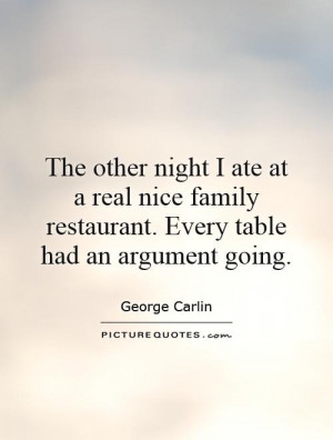 Family Quotes Restaurant Quotes George Carlin Quotes